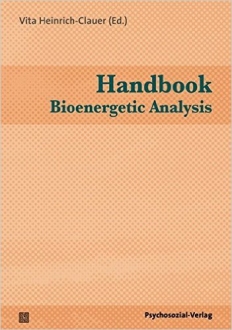 Vita Heinrich-Clauer (Ed.): Handbook Bioenergetic Analysis. (2011)