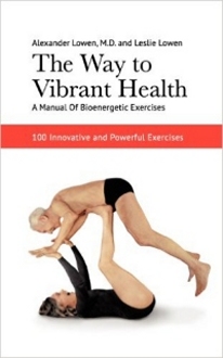 Alexander og Lesley Lowen: The Way to Vibrant Health: A Manual of Bioenergetic Exercises. (1977). 